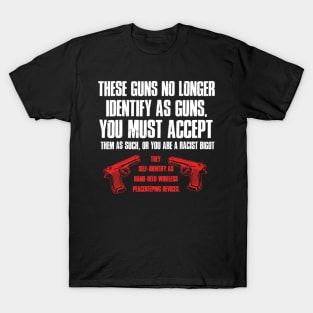 These Guns No Longer Identify As Guns Funny Gun T-Shirt